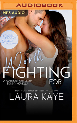 Worth Fighting for: A Warrior Fight Club - Big Sky Novella by Laura Kaye