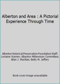 Alberton and Area by Alberton Millennium Committee, Betty Jeffery, Allan Macrae, Alberton Historical Preservation Foundation Staff, Lorraine Warren