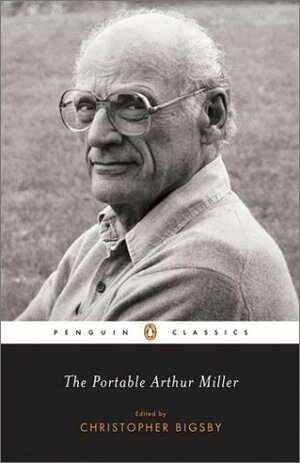 The Portable Arthur Miller by Christopher Bigsby, Harold Clurman, Arthur Miller