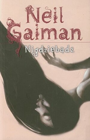 Nigdziebądź by Neil Gaiman