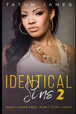 Identical Sins 2: An Urban Fiction Romance by Tatum James