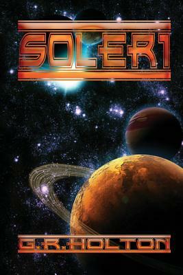 Soleri by G. R. Holton