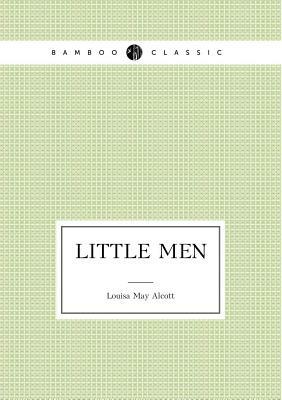 Little Men (March Family Saga - 3) by Louisa May Alcott
