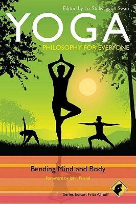 Yoga: Philosophy for Everyone: Bending Mind and Body by 