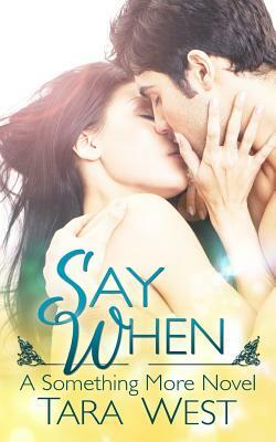 Say When by Tara West