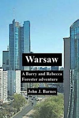 Warsaw: A Barry and Rebecca Forester adventure by John J. Barnes