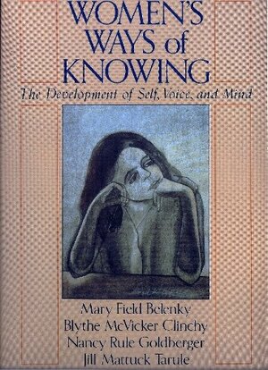 Womens Ways Of Knowing by Mary Field Belenky