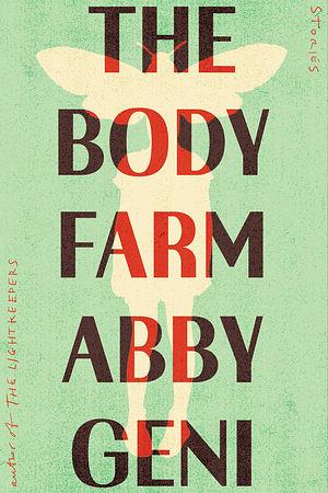 The Body Farm by Abby Geni