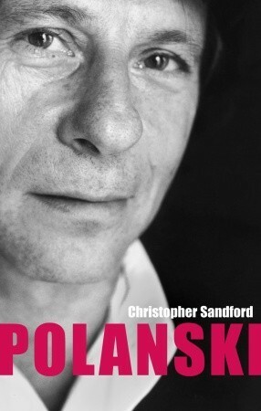 Polanski by Christopher Sandford