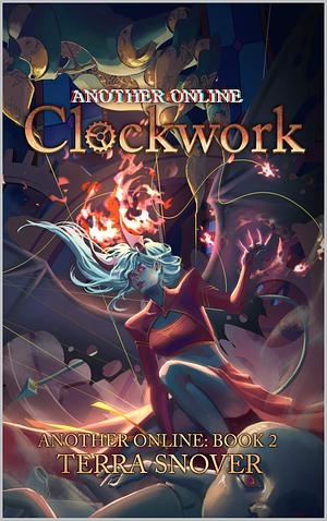 Another Online: Clockwork by Terra Snover