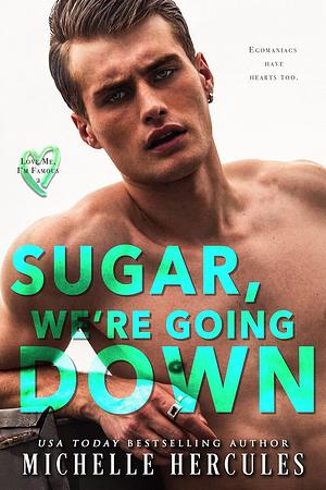 Sugar, We're Going Down by Michelle Hercules, M.H. Soars