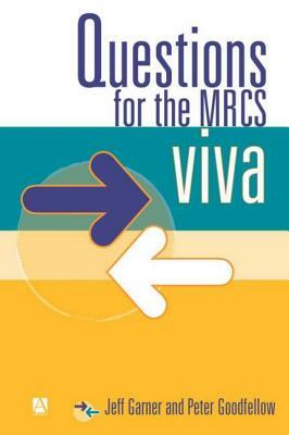 Questions for the Mrcs Viva by Peter Goodfellow, Jeff Garner