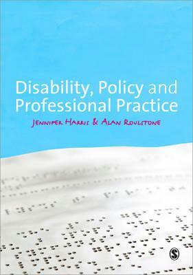 Disability, Policy and Professional Practice by Jennifer L. Harris, Alan Roulstone