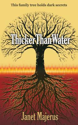 Thicker Than Water by Janet Majerus