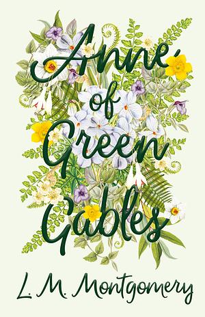 Anne of Green Gables by L.M. Montgomery