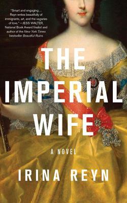 The Imperial Wife by Irina Reyn