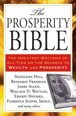 The Prosperity Bible: The Greatest Writings of All Time on the Secrets to Wealth and Prosperity by Napoleon Hill
