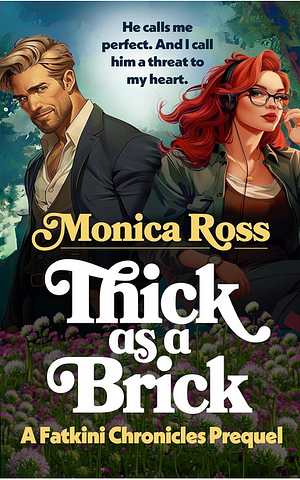 Thick as a Brick by Monica Ross