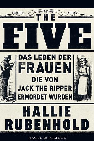 The Five: Das Leben der Frauen, die von Jack the Ripper ermordet wurden  by Hallie Rubenhold