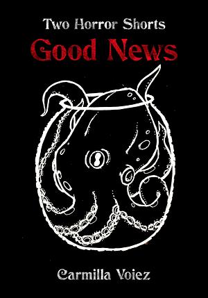 Good News by Carmilla Voiez