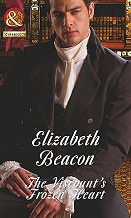 The Viscount's Frozen Heart (A Year of Scandal, Book 1) (Mills &amp; Boon Historical) by Elizabeth Beacon