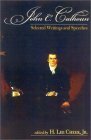 Selected Writings and Speeches by John C. Calhoun