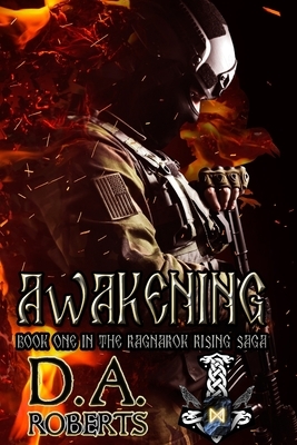 Awakening: Book One of the Ragnarok Rising Saga by D. A. Roberts