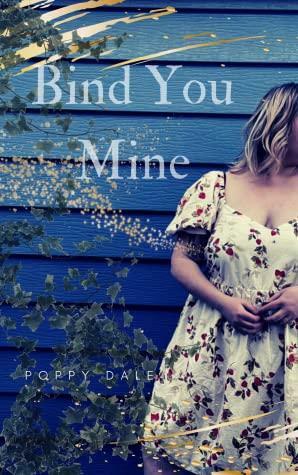 Bind You Mine by Poppy Dale