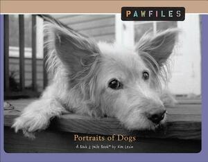 Pawfiles: Portraits of Dogs: A Bark and Smile Book by Kim Levin