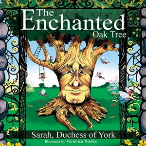 The Enchanted Oak Tree by Sarah Duchess of York