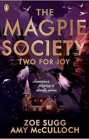 The Magpie Society: Two for Joy by Amy McCulloch, Zoe Sugg