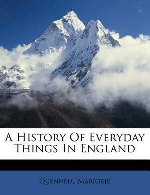 History of Everyday Things in England 1851-1914 by Marjorie Quennell
