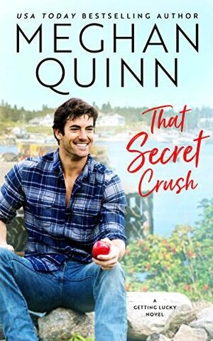 That Secret Crush by Meghan Quinn