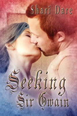 Seeking Sir Gwain by Shari Dare