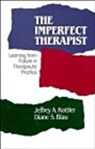 The Imperfect Therapist: Learning from Failure in Therapeutic Practice by Diane S. Blau, Jeffrey A. Kottler