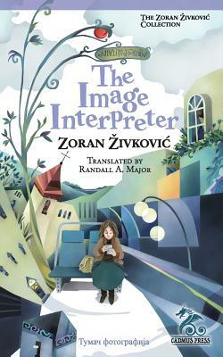 The Image Interpreter by Zoran Živković