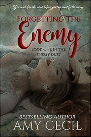 Forgetting the Enemy - Enemy Duet Book 1 by Amy Cecil