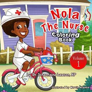 Nola The Nurse Vol 1 Coloring Book: She's On The Go series by Scharmaine Lawson