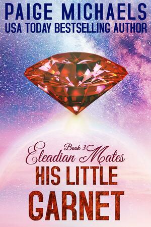 His Little Garnet by Paige Michaels