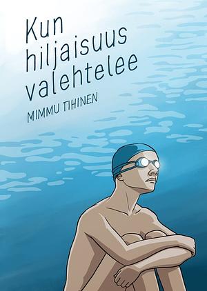 Kun hiljaisuus valehtelee by Mimmu Tihinen