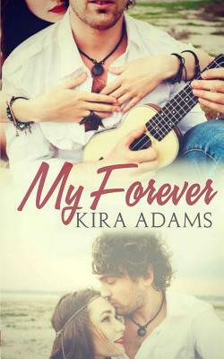 My Forever: The Infinite Love Series, Book Two by Kira Adams