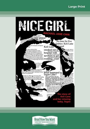 Nice Girl: Whatever Happened to Baby Tegan Lane by Rachael Jane Chin