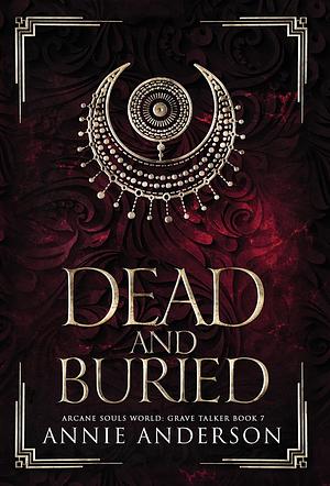 Dead and Buried by Annie Anderson
