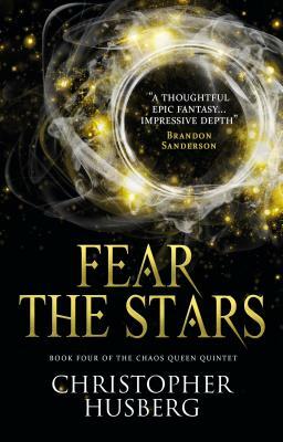Chaos Queen - Fear the Stars (Chaos Queen 4) by Christopher Husberg