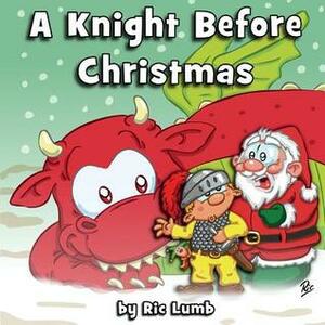 A Knight Before Christmas by Ric Lumb