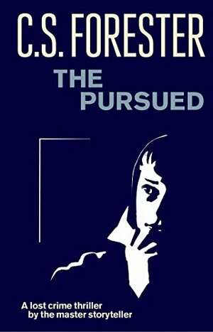 The Pursued by C.S. Forester