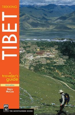 Trekking Tibet: A Traveler's Guide by Gary McCue