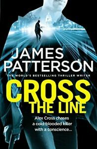 Cross the Line: by James Patterson