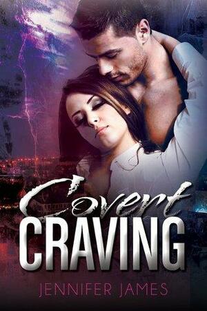 Covert Cravings by Jennifer James