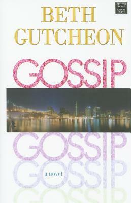 Gossip by Beth Gutcheon